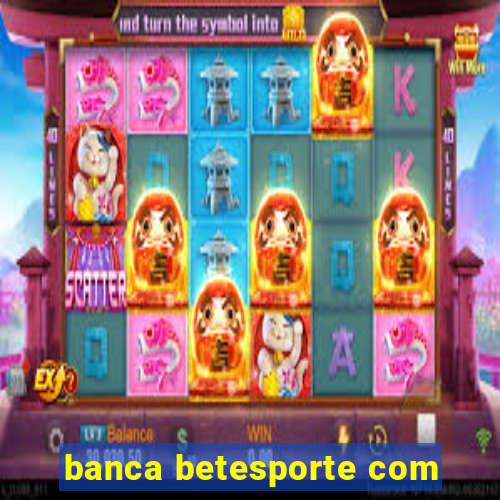 banca betesporte com